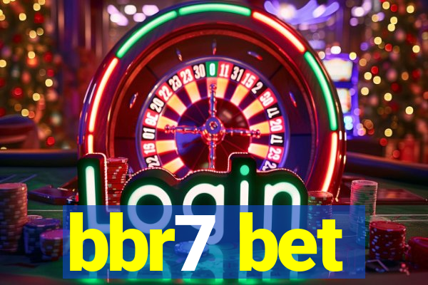 bbr7 bet